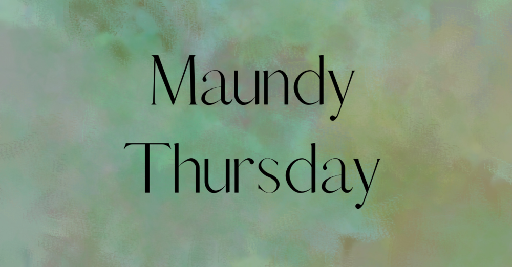 Maundy Thursday