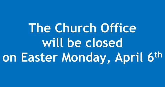Church Office Closed on Easter Monday