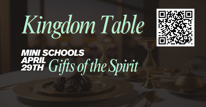 Kingdom Table- Gifts of the Spirit