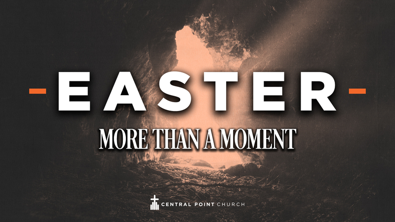 Easter: More Than A Moment