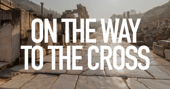 On The Way To The Cross - Good Friday 2026