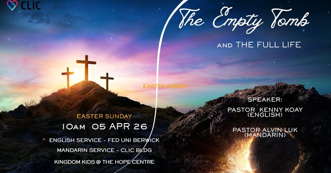 RESURRECTION SUNDAY SERVICE: "The Empty Tomb and the Full Life" by Pastor Kenny Koay image
