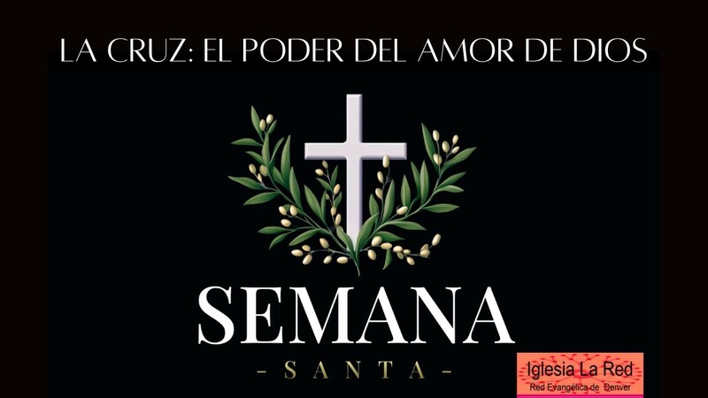  La Cruz: El Poder del amor de Dios 