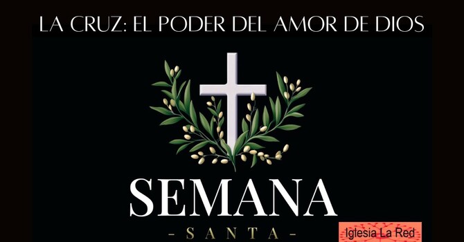  La Cruz: El Poder del amor de Dios 