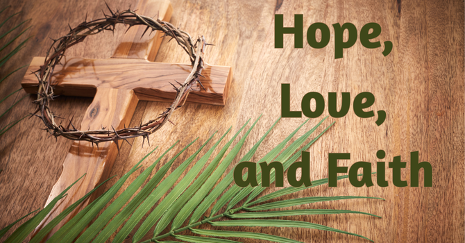 Hope, Love, and Faith