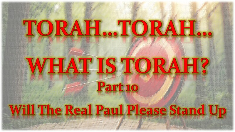 Torah...Torah...What is Torah? Part 10