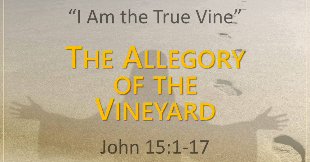 Easter Sunday... "The Allegory of the Vineyard"