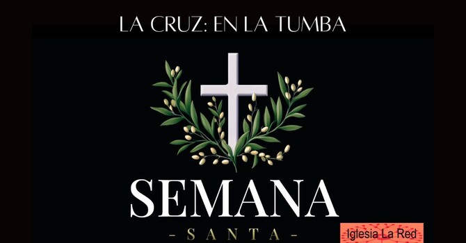 La Cruz: En La Tumba