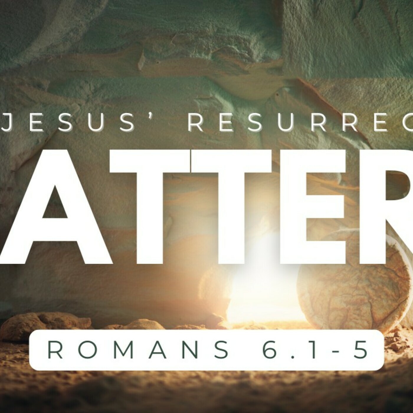 Why Jesus' Resurrection Matters