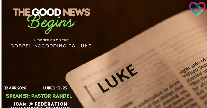 THIS WEEK'S SERMON: "THE GOOD NEWS BEGINS" by pastor Randel Fang image