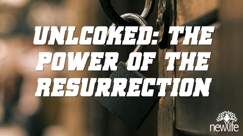 Unlocked: The Power of the Resurrection