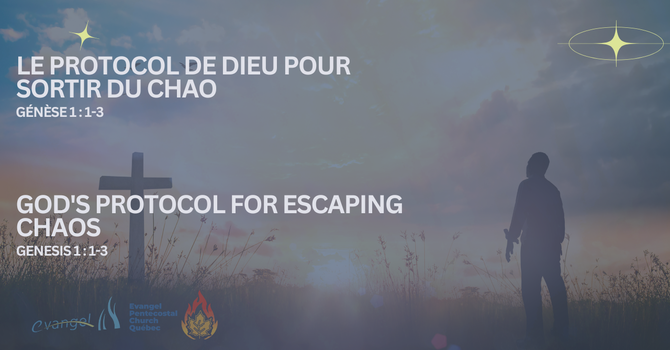 Le Protocol De Dieu Pour Sortir Du Chao - Génèse 1:1-3