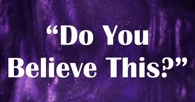 “Do You Believe This?”