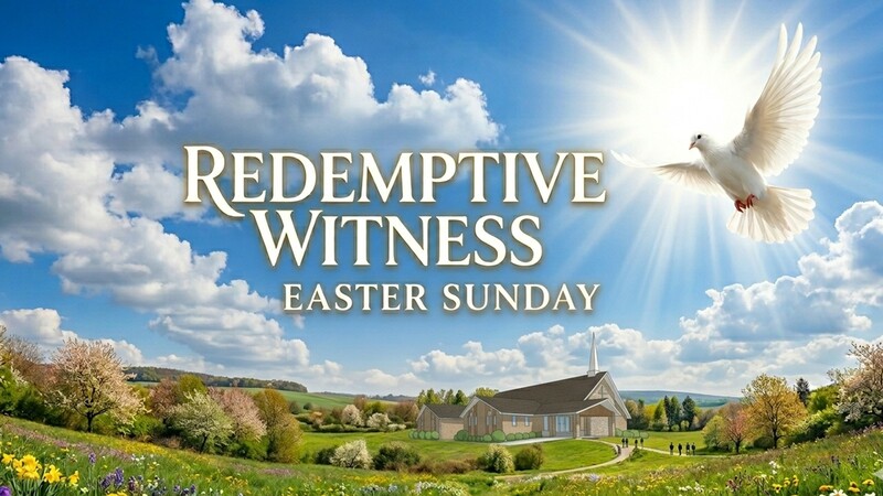 Easter Sunday - Redemptive Witness