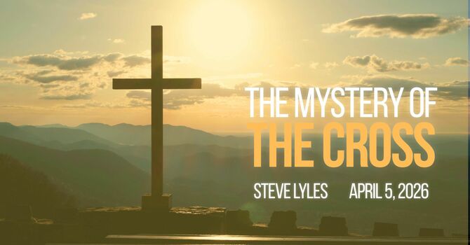 The Mystery Of The Cross