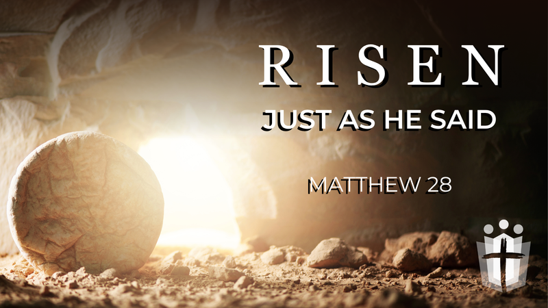 Risen: Just as He Said