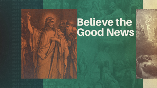 Believe the Good News