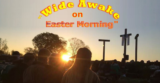 Wide Awake on Easter Morning