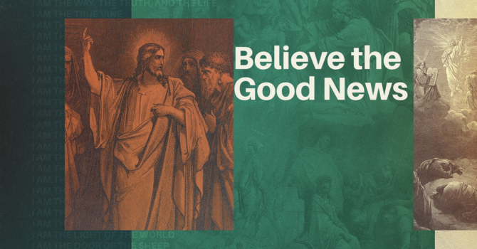 Believe the Good News