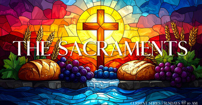The Sacraments | Easter Sunday