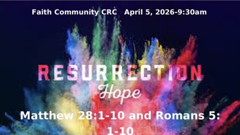 “Resurrection Hope” April 5 2026 A.M. Service Easter Morning