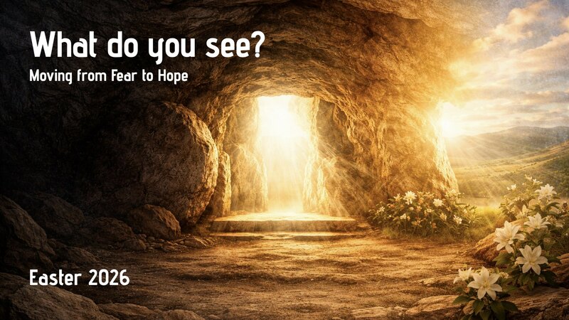 Easter Sunday 2026 "What do you see?"