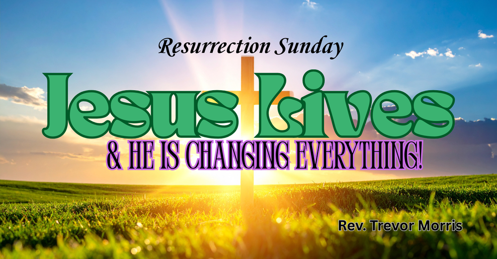 Jesus Lives & He is Changing Everything