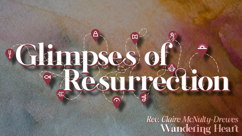Glimpses of Resurrection