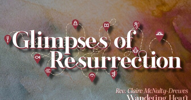 Glimpses of Resurrection