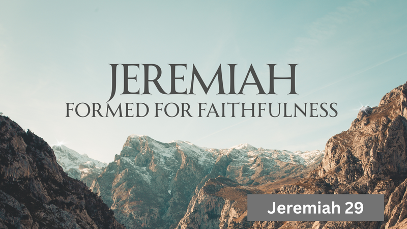 Jeremiah: Formed for Faithfulness pt5