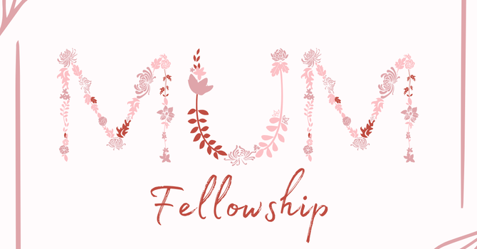 Mums' Fellowship