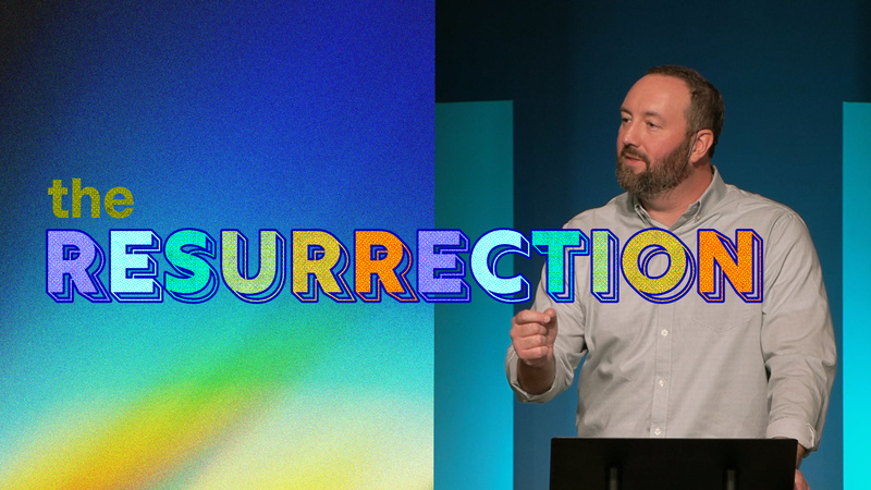 Why the Resurrection Matters