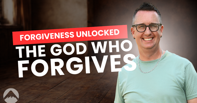 The God Who Forgives