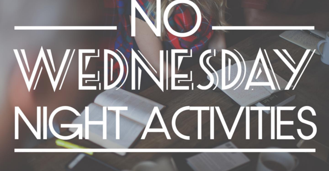 No Wednesday Night Activities 