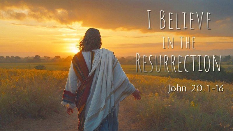 I Believe in the Resurrection