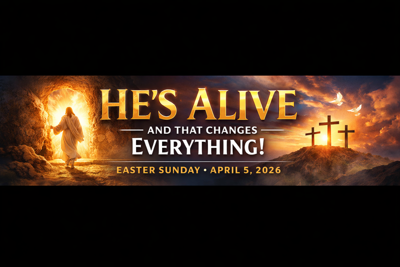 HE'S ALIVE ! And That Changes Everything