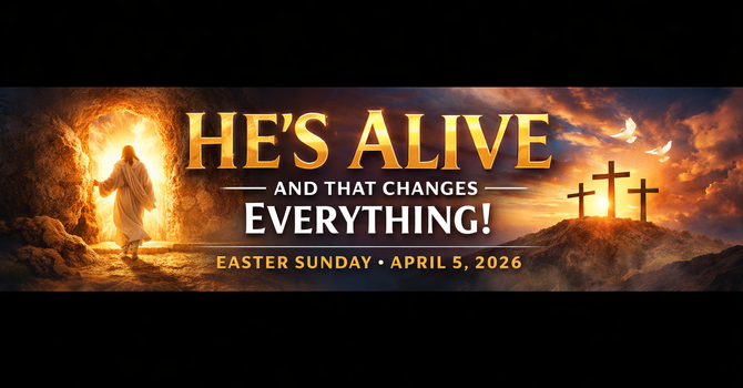 HE'S ALIVE ! And That Changes Everything