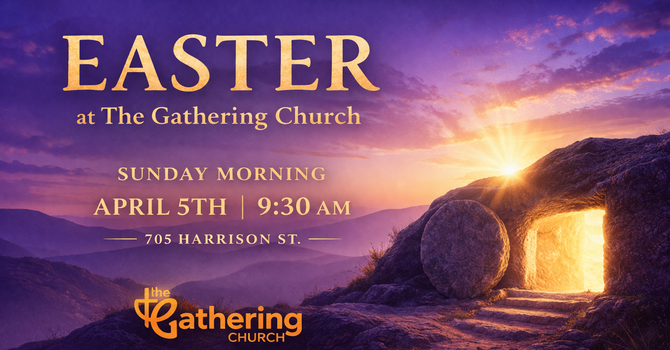 Gathering Easter Sermon