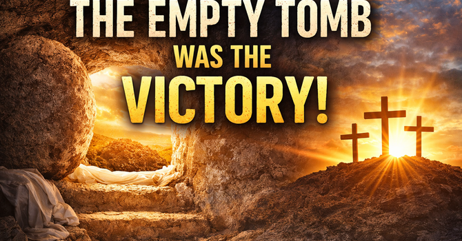 The empty tomb was the victory
