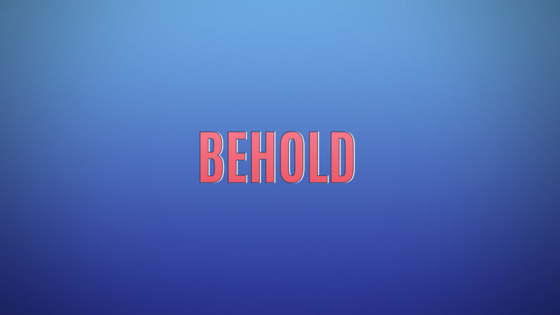 Behold