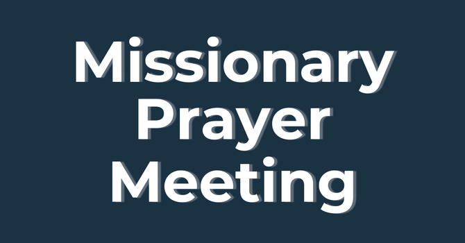 Missionary Prayer Meeting