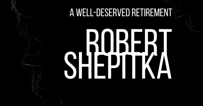 Pastor Rob & Isabel Shepitka's Retirement Service