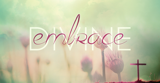 Divine Embrace