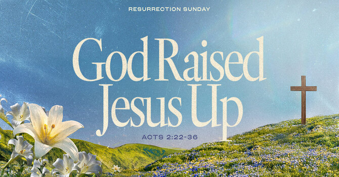 God Raised Jesus Up