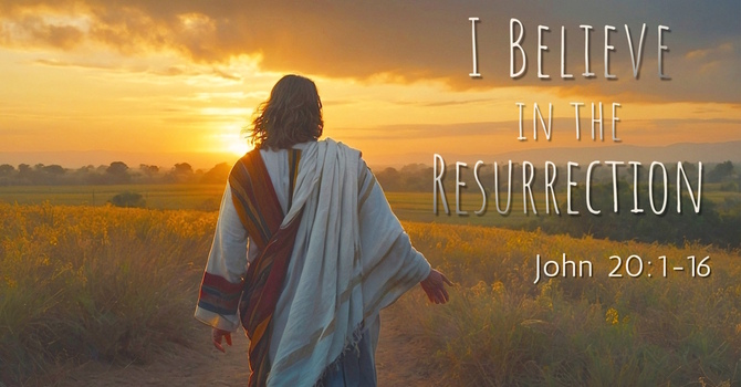 I Believe in the Resurrection