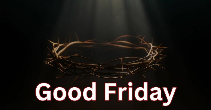 GOOD FRIDAY