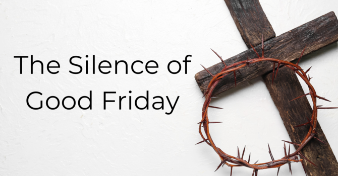 The Silence of Good Friday