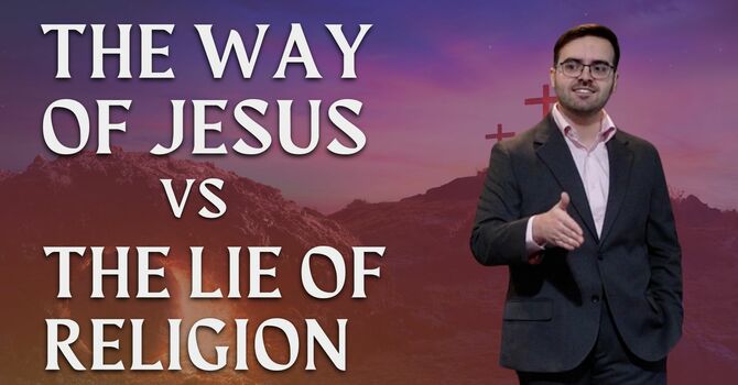 The Way of Jesus & The Death of Religion