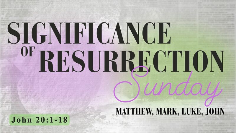 Significance Of Resurrection Sunday