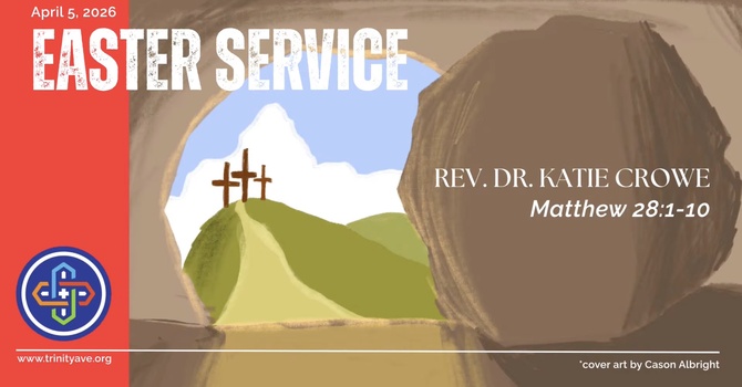 Easter Sunday Sermon, April 5, 2026